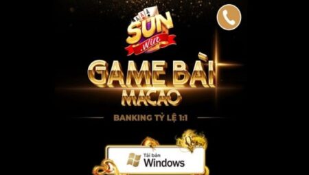 SUNWIN – Siêu game bài số #1 Việt Nam phong cách Macau