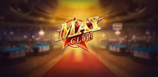 Quay hũ May Club – App chơi nổ hũ trực tuyến